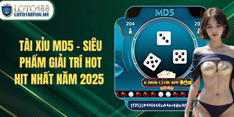 Tài xỉu MD5